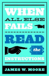 When All Else Fails...Read the Instructions with Leaders Guide