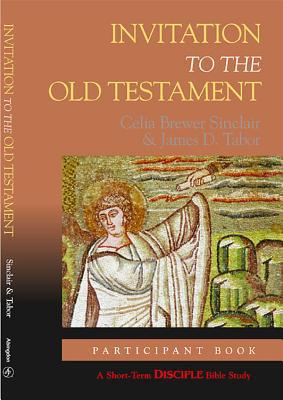 Invitation to the Old Testament (Disciple Short Term Studies)