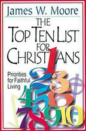 The Top Ten List for Christians with Leader's Guide: Priorities for Faithful Living