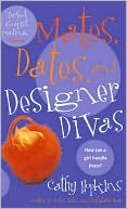 Mates, Dates, and Designer Divas