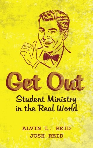 Get Out: Student Ministry in the Real World