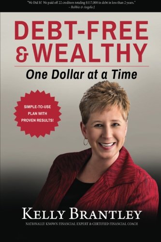 Debt-Free & Wealthy: One Dollar at a Time