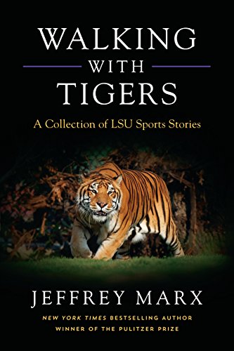 Walking with Tigers: A Collection of LSU Sports Stories