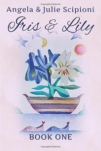 Iris & Lily: Book One