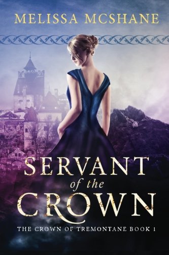 Servant of the Crown (The Crown of Tremontane) (Volume 1)