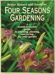 Four Seasons Gardening: A Month-By-Month Guide to Planning, Planting, and Caring for Your Garden