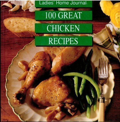 Ladies Home Journal: 100 Great Chicken Recipes