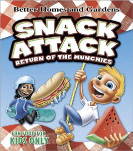 Snack Attack: Return of the Munchies (Better Homes & Gardens Cooking)