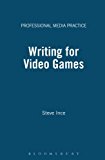 Writing for Video Games (Professional Media Practice)