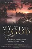 My Time With God Bible: New Century Version, 15 Minute Devotions for the Entire Year, Complete New Testament With Key Old Testament Selections