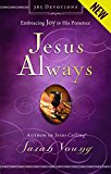 Jesus Always, Padded Hardcover, with Scripture References: Embracing Joy in His Presence (a 365-Day Devotional)
