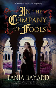 In the Company of Fools (A Christine de Pizan Mystery, 3)