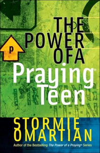 The Power of a Praying® Teen (Power of a Praying Series!)