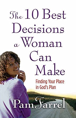 The 10 Best Decisions a Woman Can Make: Finding Your Place in God's Plan