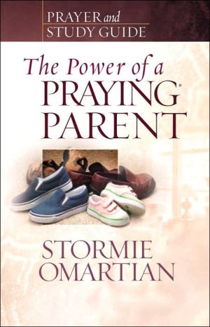 The Power of a Praying Parent Prayer and Study Guide (Power of Praying)