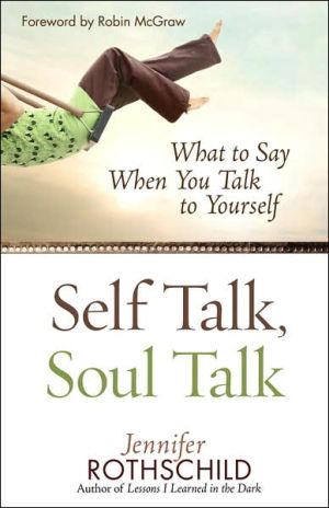 Self Talk, Soul Talk: What to Say When You Talk to Yourself