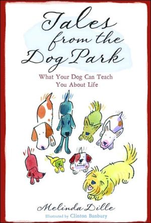 Tales from the Dog Park: What Your Dog Can Teach You About Life