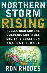 Northern Storm Rising: Russia, Iran, and the Emerging End-Times Military Coalition Against Israel