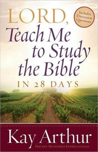 Lord, Teach Me To Study the Bible in 28 Days