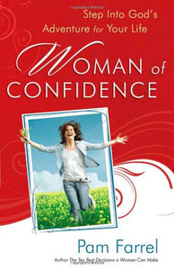 Woman of Confidence: Step into God's Adventure for Your Life