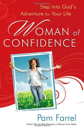 Woman of Confidence: Step into God's Adventure for Your Life