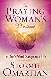 The Praying Woman's Devotional: Let God's Word Change Your Life