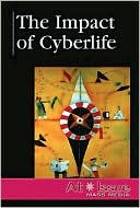 What Is the Impact of Cyberlife? (At Issue)