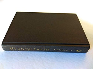 No Eye Can See: a Novel of Kinship, Courage, and Faith - Book Two