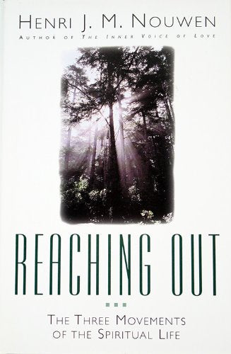 Reaching Out: The Three Movements of the Spiritual Life