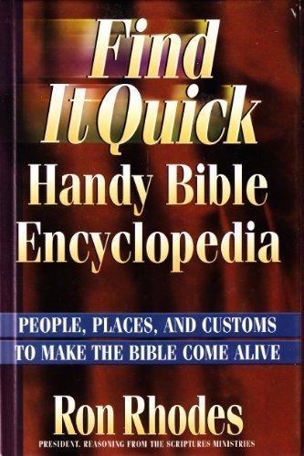 Find It Quick Handy Bible Encyclopedia - People, Places, and Customs To Make The Bible Come Alive