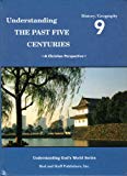 Understanding the Past Five Centuries : a Christian Perspective, Grade 9