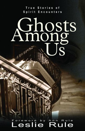 Ghosts Among Us: True Stories of Spirit Encounters