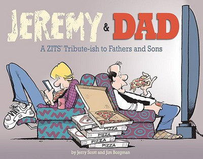 Jeremy and Dad: A Zits Tribute-ish to Fathers and Sons (Volume 24)
