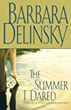 The Summer I Dared: A Novel (Delinsky, Barbara)