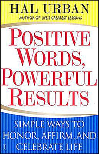 Positive Words, Powerful Results: Simple Ways to Honor, Affirm, and Celebrate Life