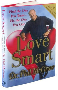 Love Smart: Find the One You Want--Fix the One You Got