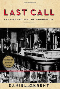 Last Call: The Rise and Fall of Prohibition