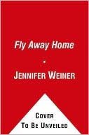 Fly Away Home: A Novel