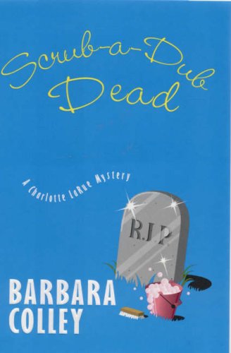 Scrub-a-Dub Dead (Charlotte LaRue Mystery Series, Book 6)