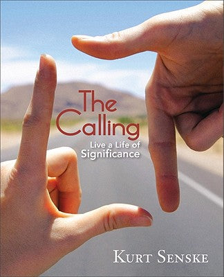 The Calling: Live a Life of Significance