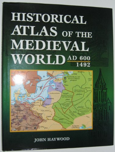 Historical Atlas of the Medieval World AD 600 - 1492