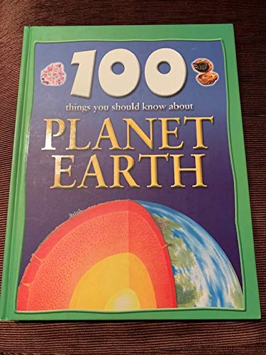 100 Things You Should Know About Planet Earth