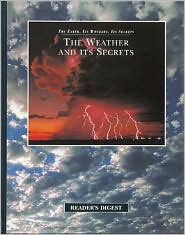 The Weather & Its Secrets (Earth, Its Wonders, Its Secrets)