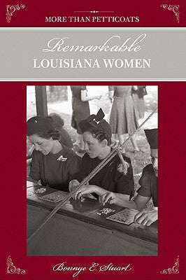 More than Petticoats: Remarkable Louisiana Women (More than Petticoats Series)