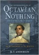 The Astonishing Life of Octavian Nothing, Traitor to the Nation, Vol. 2: The Kingdom on the Waves