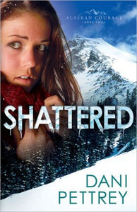 Shattered: A Friends to Lovers Adventurous Action Suspense Thriller Romance with a Law Enforcement Hero (Alaskan Courage)