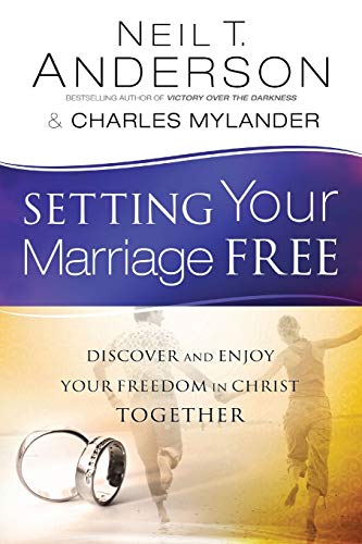 Setting Your Marriage Free: Discover and Enjoy Your Freedom in Christ Together