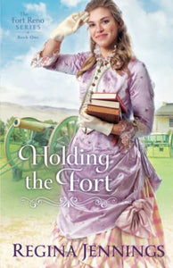 Holding the Fort (The Fort Reno Series)