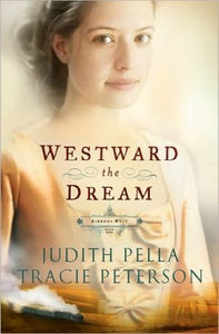 Westward the Dream (Ribbons West) (Book 1)