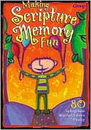 Making Scripture Memory Fun: 80 Unforgettable Ideas for Children's Ministry